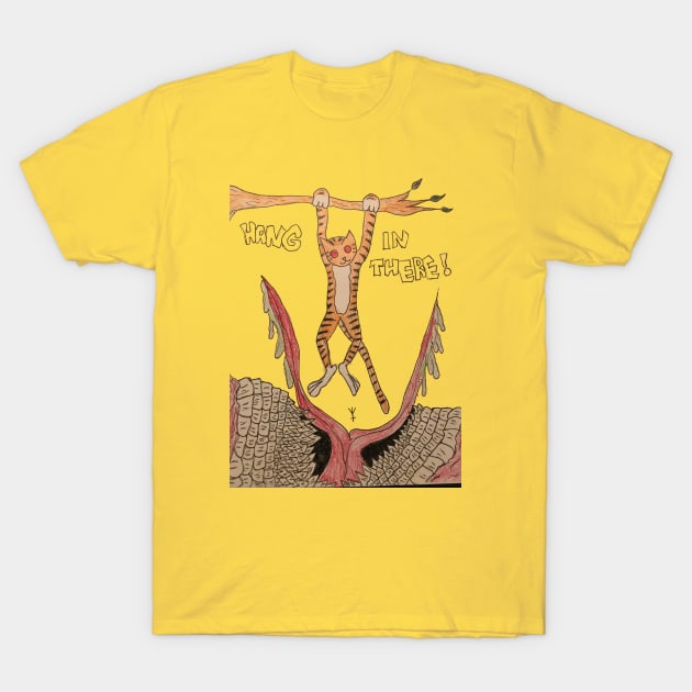 Hang In There T-Shirt by HobartGatoLocoFrolley